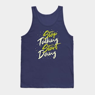 Typography Quote: Stop Talking Start Doing Tank Top